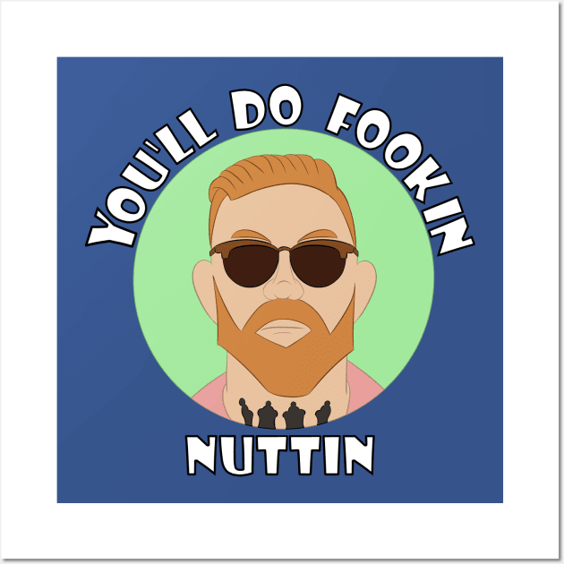 You'll Do Nuttin Wall Art by Nerdragedesigns